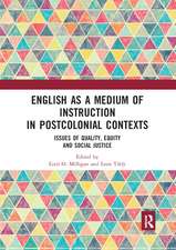 English as a Medium of Instruction in Postcolonial Contexts: Issues of Quality, Equity and Social Justice