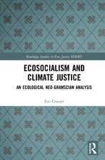 Ecosocialism and Climate Justice: An Ecological Neo-Gramscian Analysis