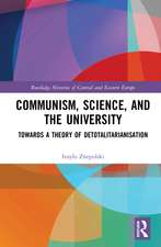 Communism, Science and the University: Towards a Theory of Detotalitarianisation