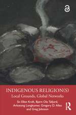 Indigenous Religion(s): Local Grounds, Global Networks