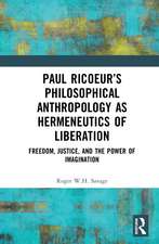 Paul Ricoeur’s Philosophical Anthropology as Hermeneutics of Liberation: Freedom, Justice, and the Power of Imagination