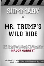 Summary of Mr. Trump's Wild Ride