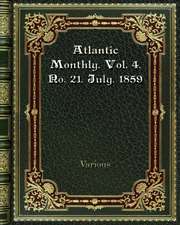 Atlantic Monthly. Vol. 4. No. 21. July. 1859