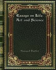 Essays on Life. Art and Science