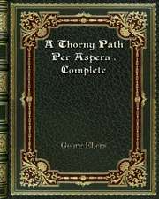 A Thorny Path Per Aspera . Complete