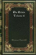 The Crisis. Volume 6