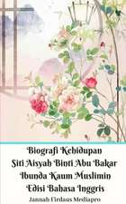 Biografi Kehidupan Siti Aisyah Binti Abu Bakar Ibunda Kaum Muslimin Edisi Bahasa Inggris