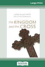 The Kingdom and the Cross (Apprentice Resources) (16pt Large Print Edition)