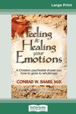 Feeling and Healing Your Emotions