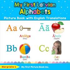 S, M: My First Latvian Alphabets Picture Book with English T