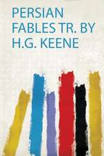 Persian Fables Tr. by H.G. Keene