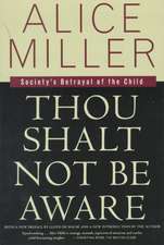 Thou Shalt Not Be Aware: Society's Betrayal of the Child