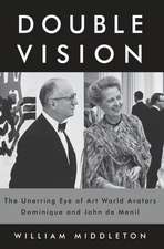 Double Vision: The Unerring Eye of Art World Avatars Dominique and John de Menil: The Unerring Eye of Art World Avatars Dominique and John de Menil 