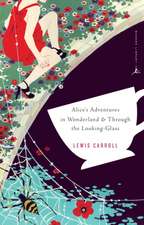 Alice's Adventures in Wonderland & Through the Looking-Glass