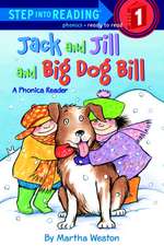 Jack and Jill and Big Dog Bill: A Phonics Reader