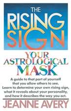 The Rising Sign: Your Astrological Mask