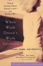 When Work Doesn't Work Anymore: Women, Work, and Identity