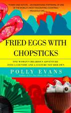 Fried Eggs with Chopsticks: One Woman's Hilarious Adventure Into a Country and a Culture Not Her Own