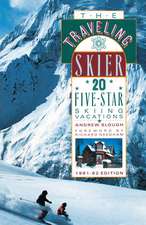 The Traveling Skier: 20 Five-Star Skiing Vacations (Traveling Sportsman)