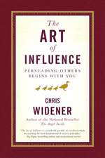 The Art of Influence: Persuading Others Begins with You