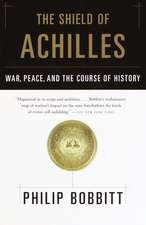 The Shield of Achilles: War, Peace, and the Course of History