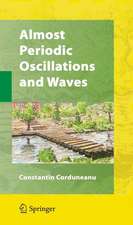 Almost Periodic Oscillations and Waves