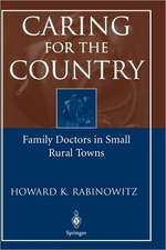 Caring for the Country: Family Doctors in Small Rural Towns