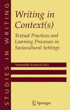 Writing in Context(s): Textual Practices and Learning Processes in Sociocultural Settings