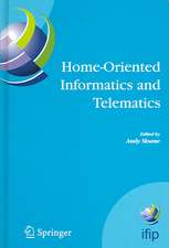 Home-Oriented Informatics and Telematics: Proceedings of the IFIP WG 9.3 HOIT2005 Conference