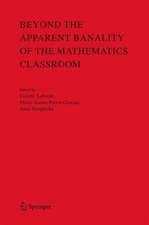 Beyond the Apparent Banality of the Mathematics Classroom