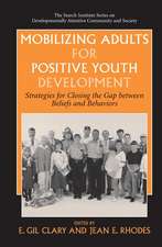 Mobilizing Adults for Positive Youth Development: Strategies for Closing the Gap between Beliefs and Behaviors