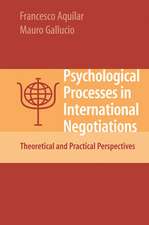 Psychological Processes in International Negotiations: Theoretical and Practical Perspectives