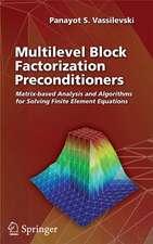 Multilevel Block Factorization Preconditioners: Matrix-based Analysis and Algorithms for Solving Finite Element Equations