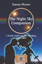 The Night Sky Companion: A Yearly Guide to Sky-Watching 2008-2009