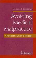 Avoiding Medical Malpractice: A Physician's Guide to the Law