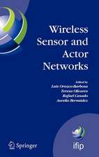 Wireless Sensor and Actor Networks: IFIP WG 6.8 First International Conference on Wireless Sensor and Actor Networks, WSAN'07, Albacete, Spain, September 24-26, 2007