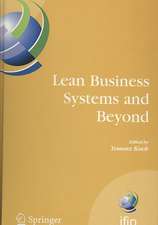 Lean Business Systems and Beyond: First IFIP TC 5 Advanced Production Management Systems Conference (APMS’2006), Wroclaw, Poland, September 18-20, 2006