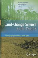 Land Change Science in the Tropics: Changing Agricultural Landscapes