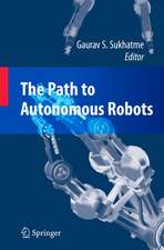 The Path to Autonomous Robots: Essays in Honor of George A. Bekey