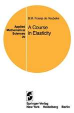 A Course in Elasticity