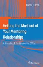 Getting the Most out of Your Mentoring Relationships: A Handbook for Women in STEM