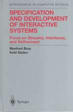 Specification and Development of Interactive Systems: Focus on Streams, Interfaces, and Refinement