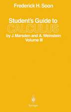 Student’s Guide to Calculus by J. Marsden and A. Weinstein: Volume III