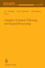 Adaptive Control, Filtering, and Signal Processing