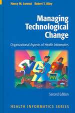 Managing Technological Change: Organizational Aspects of Health Informatics