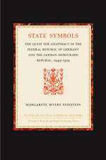 State Symbols: The Quest for Legitimacy in the Federal Republic of Germany and the German Democratic Republic, 1949-1959