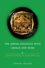 The Jewish Dialogue with Greece and Rome: Studies in Cultural and Social Interaction