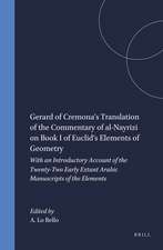 Gerard of Cremona’s Translation of the Commentary of al-Nayrizi on Book I of Euclid’s <i>Elements of Geometry</i>