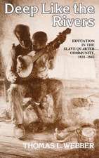 Deep Like the Rivers – Education in the Slave Quarter Community, 1831–1865