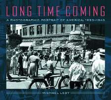 Long Time Coming – A Photographic Portrait of America 1935–1943